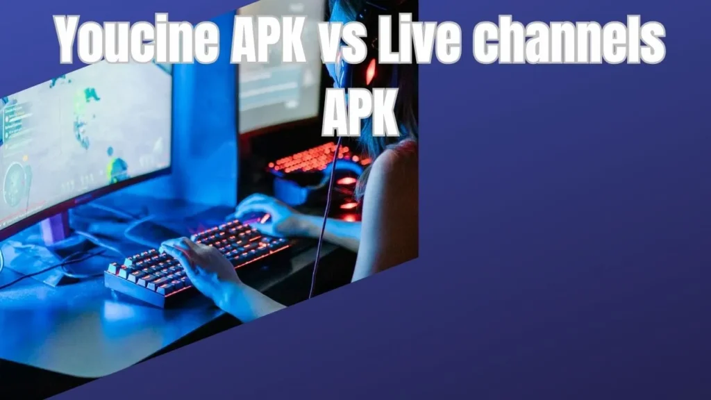 Youcine APK vs Live channels APK
