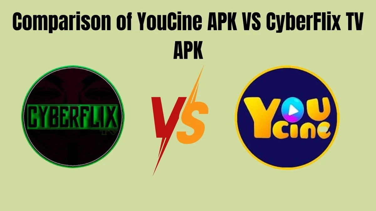 Comparison of YouCine APK VS CyberFlix TV APK