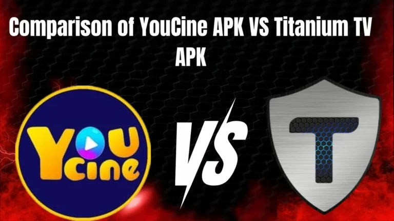 Comparison of YouCine APK VS Titanium TV APK